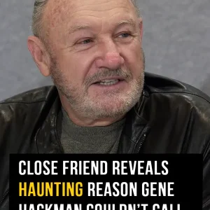 Close friend reveals reason Gene Hackman couldn’t ‘call for help’