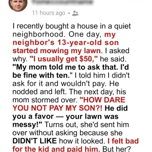 My Neighbor Sent Her Kid to Mow My Lawn Without Asking & Then Demanded I Pay $50 – I Gave Her a Reality Check