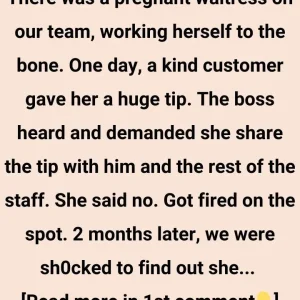 There was a pregnant waitress on our team, working herself to the bone