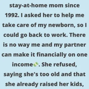 MY MOM REFUSED TO HELP WITH MY BABY—BUT THEN SHE SAID SOMETHING THAT CHANGED EVERYTHING