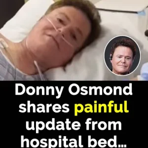 Donny Osmond shares emotional update from hospital bed and fans are concerned