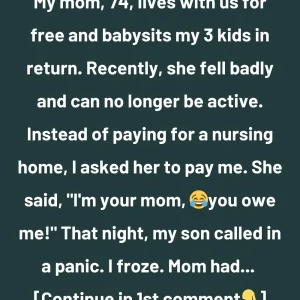 I Refused to Be My Mom’s Free Nurse — But She Flipped the Script
