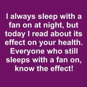I Always Sleep With A Fan On At Night, But Today I Read About Its Effect On Your Health