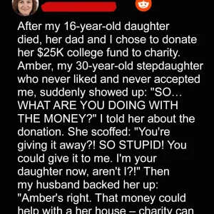 After We Donated Our Late Daughter’s College Fund, My Stepdaughter Demanded It Instead