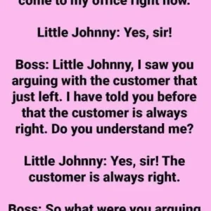 Customer Is Always Right.