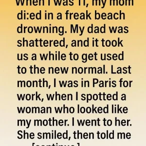 I Was Only 11 When My Mom Di:ed — But in Paris, I Discovered the Truth