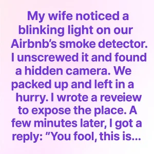 My Wife Noticed A Blinking Light On Our Airbnb’s Smoke Detector—Then A Message Changed Everything