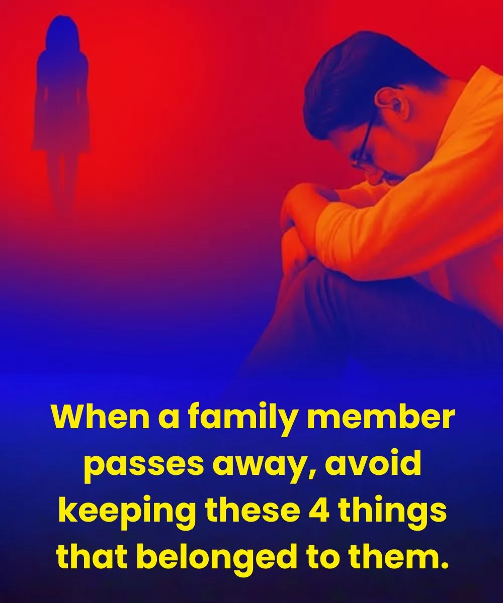 When a family member passes away, DO NOT