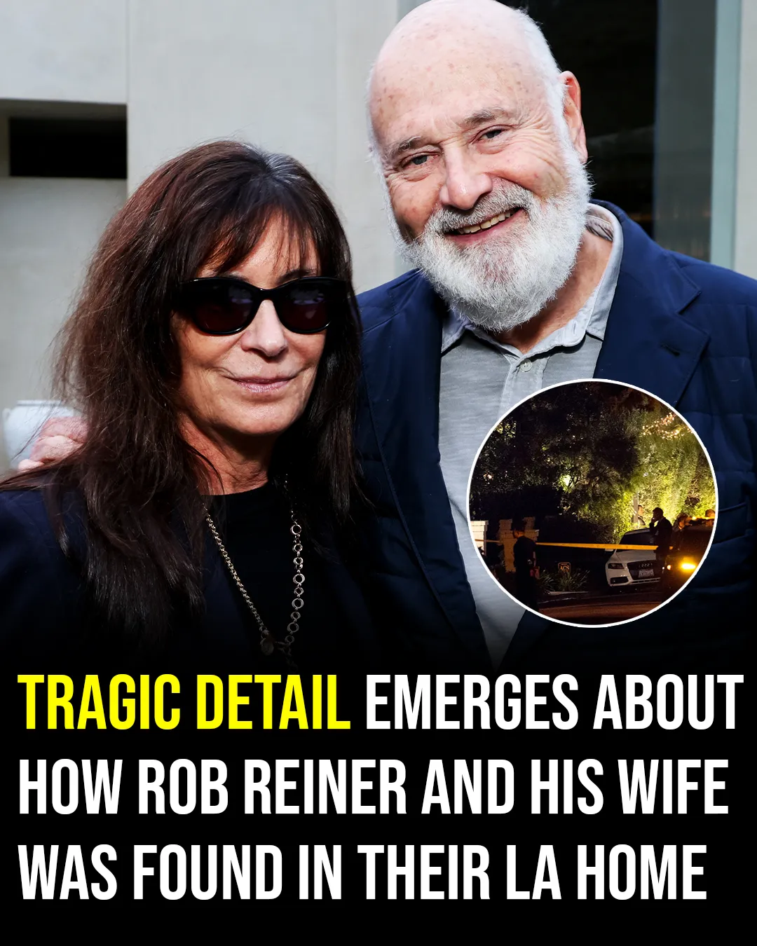 Tragic Detail Emerges About How Rob Reiner and His Wife Were Found