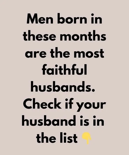 Discover Why Men Born In These Four Specific Months Stay Faithful